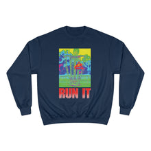 Load image into Gallery viewer, Run It - Champion Sweatshirt