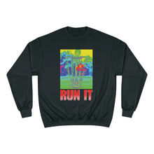 Load image into Gallery viewer, Run It - Champion Sweatshirt